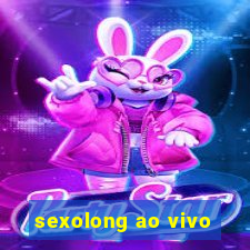 sexolong ao vivo